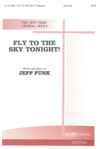 Fly to the Sky Tonight SATB choral sheet music cover